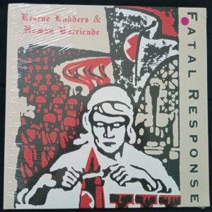 Fatal Response - Rescue Ladders and the Human Barricade Compilation 12" LP